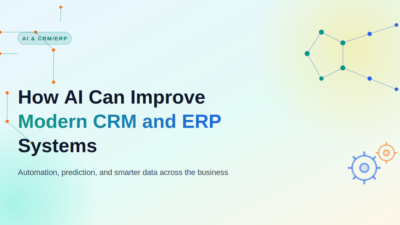 AI Can Improve Modern CRM and ERP Systems