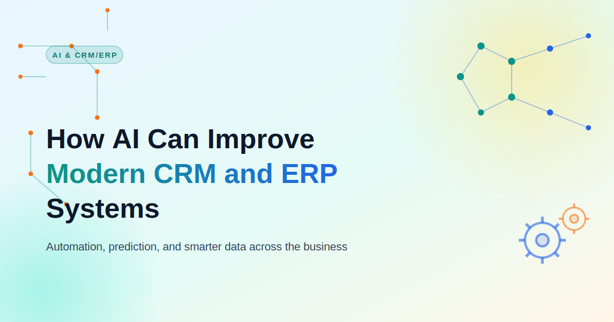 AI Can Improve Modern CRM and ERP Systems